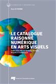 Le catalogue raisonné numérique en arts visuels