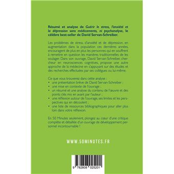 Guérir le stress, l'anxiété et la dépression sans médicaments, ni psychanalyse (Résumé et analyse du livre de David Servan-Schreiber)