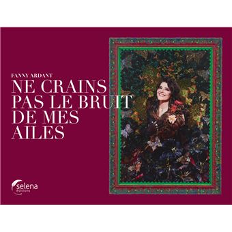 Ne crains pas le bruit de mes ailes