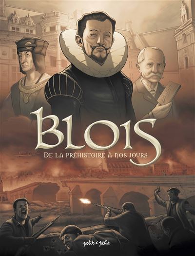 Blois en bd de la prehistoire a nos jours