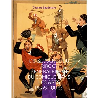 De l'essence du rire et généralement du comique dans les arts plastiques