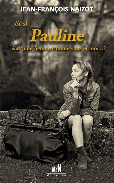 Et si Pauline était une femme comme vous et moi… ?