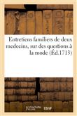 Entretiens familiers de deux medecins, sur des questions à la mode