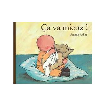 Ca Va Mieux Histoires De Bebe T1994 Jeanne Ashbe Achat Livre Fnac