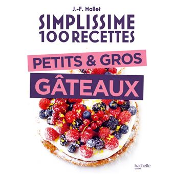 Simplissime 100 recettes Petits et gros gâteaux
