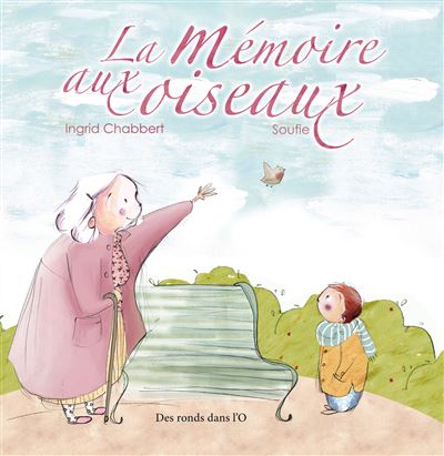 La Mémoire aux oiseaux - cartonné - Ingrid Chabbert - Achat Livre | fnac