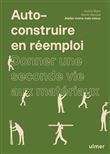 Auto-construire en réemploi - Donner une seconde vie aux matériaux