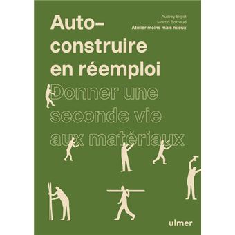 Auto-construire en réemploi - Donner une seconde vie aux matériaux