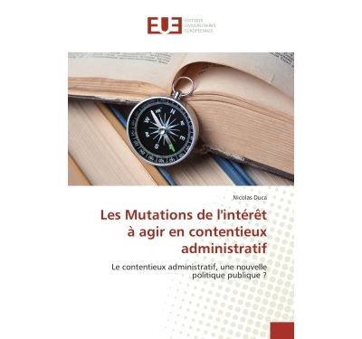Les Mutations de l'interet A agir en contentieux administratif