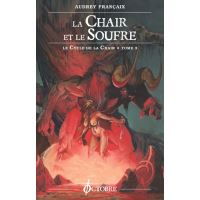 La Chair et le Soufre  Cycle de la Chair T. 3