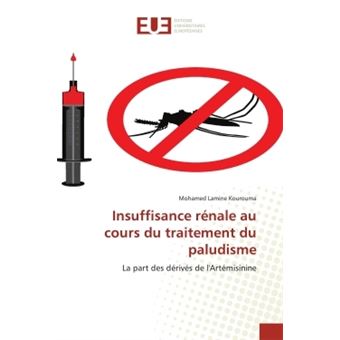 Insuffisance Rénale Au Cours Du Traitement Du Paludisme - Broché ...