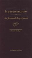 Le garam masala, dix façons de le préparer