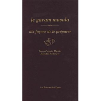 Le garam masala, dix façons de le préparer
