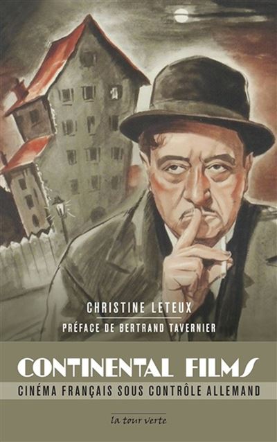 Continental Films. Cinéma français sous contrôle allemand - Christine Leteux - broché