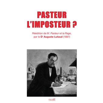 Pasteur l'imposteur ?