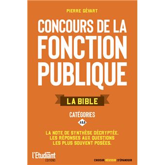 La bible des concours de la fonction publique catégorie A et B