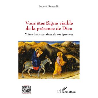 Vous êtes Signe visible de la présence de Dieu