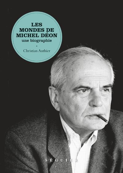 Les Mondes de Michel Deon - Une biographie - Christian Authier - broché