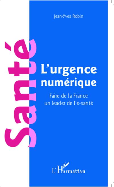 Santé : l'urgence numérique