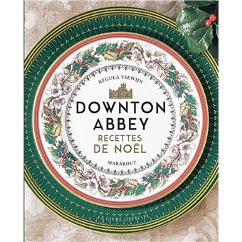 Downton Abbey -  Recettes de Noël