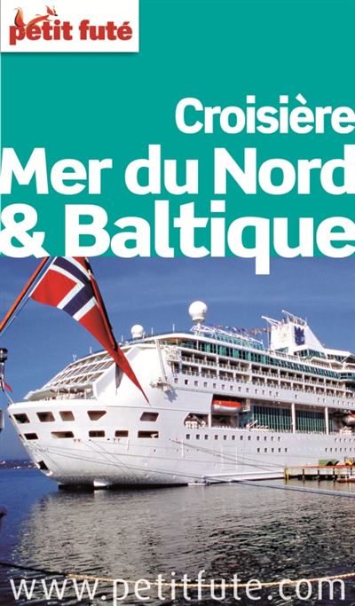 Le Petit futé Croisière Mer du Nord et Baltique