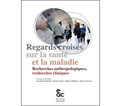 Regards croisés sur la santé et la maladie - Caroline Desprès - broché