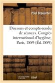 Discours et compte-rendu de séances. Congrès international d'hygiène, Paris, 1889