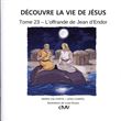 Découvre la vie de Jésus tome 23 - l'offrande Jean d'Endor
