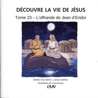 Découvre la vie de Jésus tome 23 - l'offrande Jean d'Endor