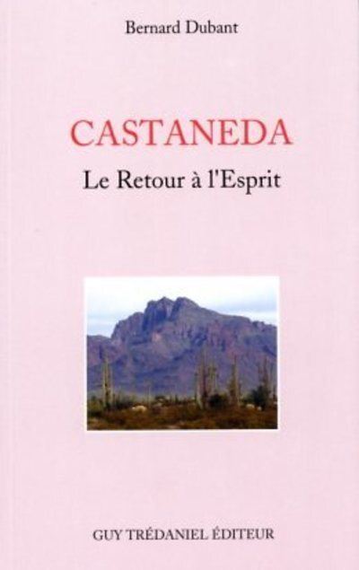 Castaneda - Le retour à l'esprit
