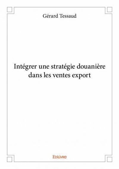 Intégrer une stratégie douanière dans les ventes export