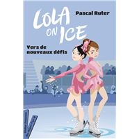 Lola on Ice, tome 2 - Vers de nouveaux défis