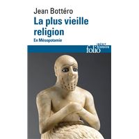 La plus vieille religion. En Mésopotamie