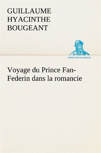 Voyage du prince fan federin dans la romancie