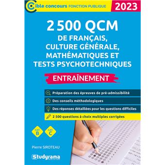 2 500 QCM de français, culture générale, mathématiques et tests psychotechniques – Entraînement (Catégories B et C – Édition 2023-2024)