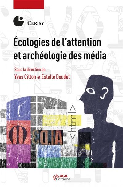 Ecologies de l'attention et archéologie des média