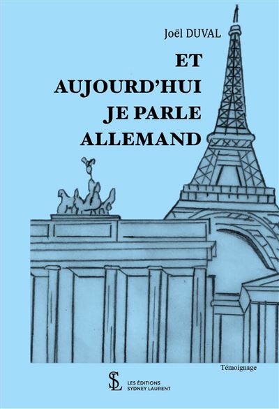 Et aujourd'hui je parle allemand - Joël Duval - broché