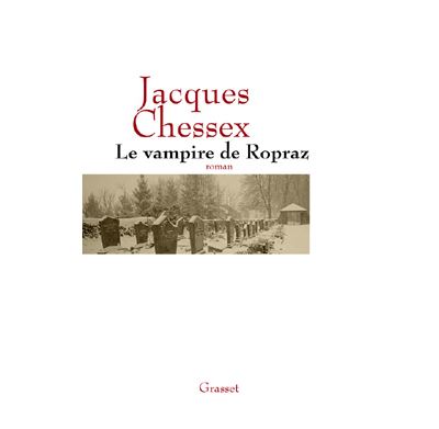 Le vampire de ropraz - Jacques Chessex - broché