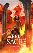 Soeurs de sang - tome 2 Feu sacrée