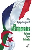 Les Nostalgériades - Nostalgie, Algérie, Jérémiades
