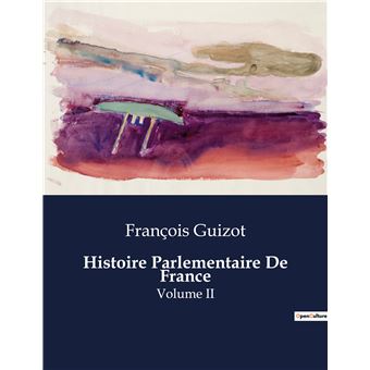 Histoire Parlementaire De France