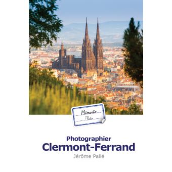 Photographier Clermont-Ferrand