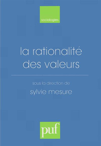 La rationalité des valeurs - Sylvie Mesure - broché
