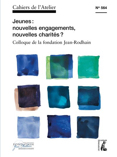 Cahiers 564 - Jeunes: nouveaux engagements, nouvelles charités ?
