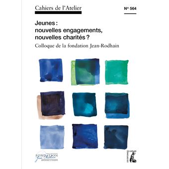 Cahiers 564 - Jeunes: nouveaux engagements, nouvelles charités ?