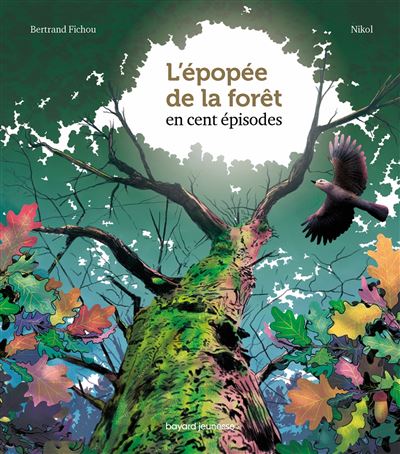 L'épopée de la forêt en 100 épisodes - Bertrand Fichou - broché