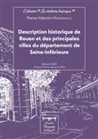Description historique de Rouen et des principales villes du département de Seine-Inférieure