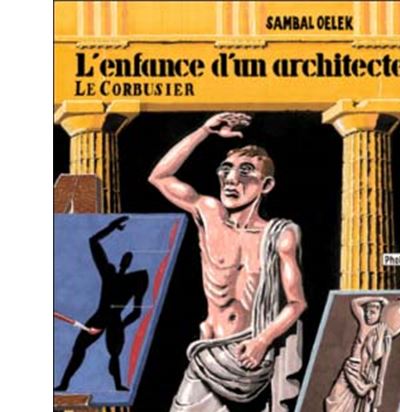 L' Enfance d'un architecte, le corbusier