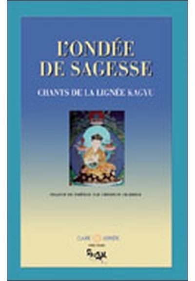Ondée de sagesse - Chants de la lignée Kagyu - Christian Charrier - relié