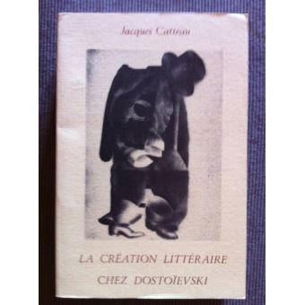 La Création littéraire chez Dostoîevski
